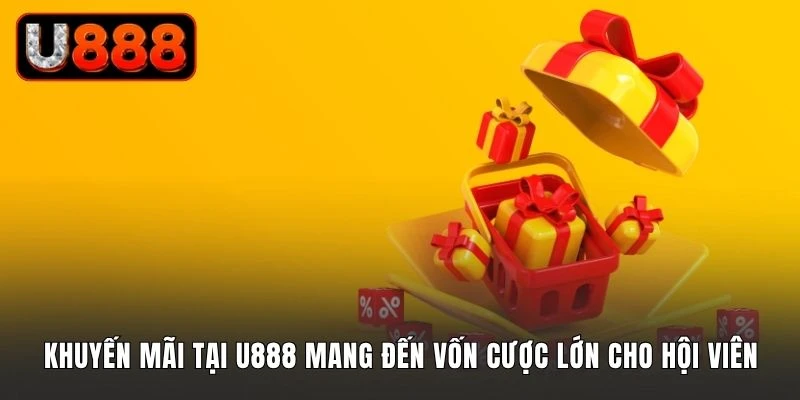 Tìm hiểu về các chương trình ưu đãi hấp dẫn tại U888