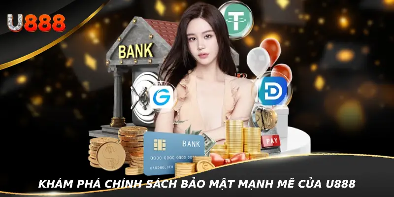 Khám phá chính sách bảo mật mạnh mẽ