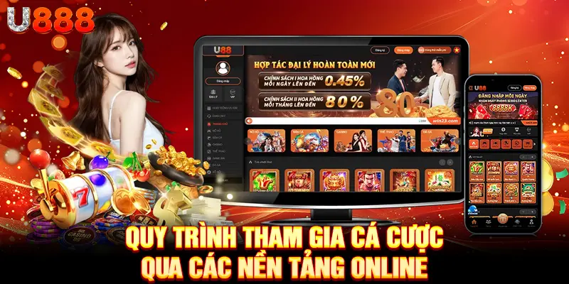 Quy trình tham gia cá cược qua các nền tảng online